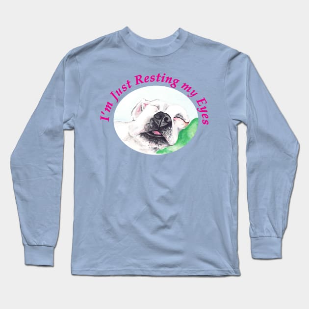 I'm just resting my eyes Long Sleeve T-Shirt by worksofheart